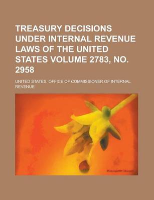 Book cover for Treasury Decisions Under Internal Revenue Laws of the United States Volume 2783, No. 2958