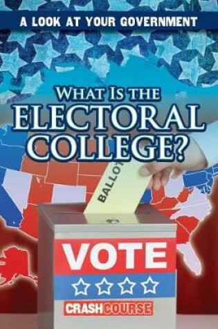 Cover of What Is the Electoral College?