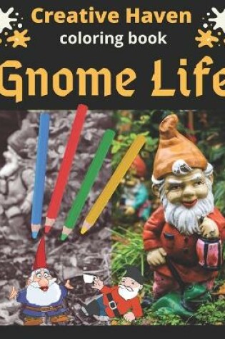 Cover of Creative Haven Gnome Life Coloring Book