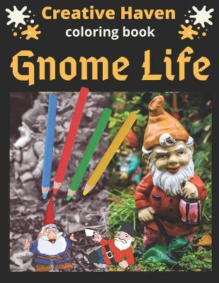 Book cover for Creative Haven Gnome Life Coloring Book