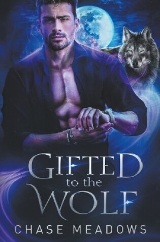 Cover of Gifted to the Wolf