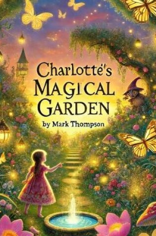 Cover of Charlotte's Magical Garden