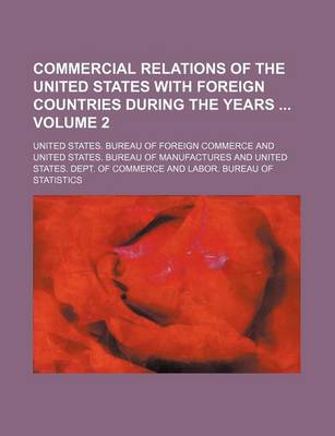 Book cover for Commercial Relations of the United States with Foreign Countries During the Years Volume 2