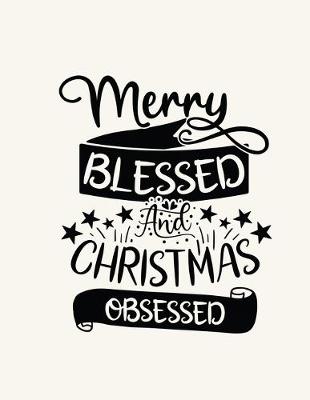 Book cover for Merry Blessed and Christmas Obsessed