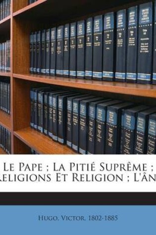 Cover of Le Pape; La Pitie Supreme; Religions Et Religion; L'Ane