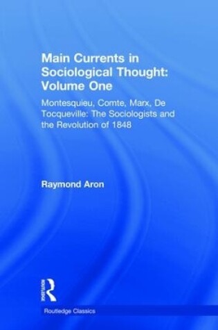 Cover of Main Currents in Sociological Thought: Volume One