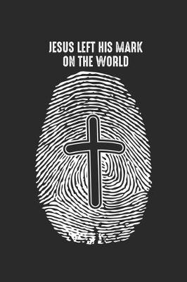 Book cover for Jesus left his Mark on the world