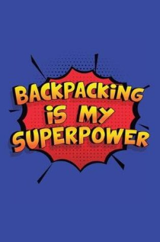 Cover of Backpacking Is My Superpower