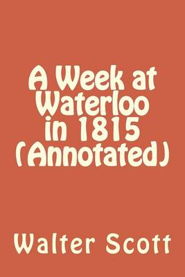 Book cover for A Week at Waterloo in 1815 (Annotated)