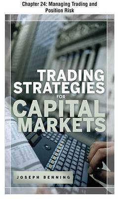 Book cover for Trading Stategies for Capital Markets, Chapter 24 - Managing Trading and Position Risk