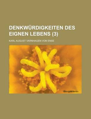 Book cover for Denkwurdigkeiten Des Eignen Lebens (3 )