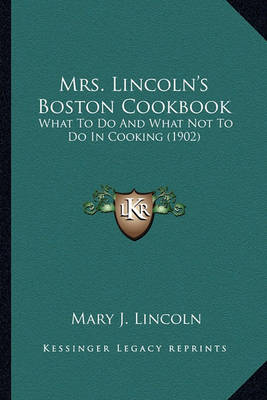 Book cover for Mrs. Lincoln's Boston Cookbook Mrs. Lincoln's Boston Cookbook