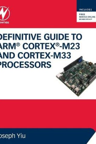 Cover of Definitive Guide to Arm Cortex-M23 and Cortex-M33 Processors