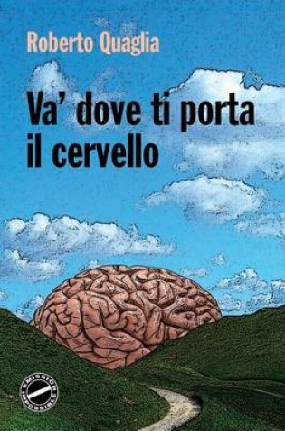 Cover of Va' dove ti porta il cervello