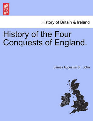 Book cover for History of the Four Conquests of England.