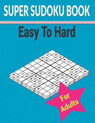 Book cover for Super sudoku Book Easy to Hard for Adults