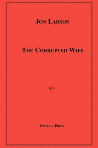Cover of The Corrupted Wife