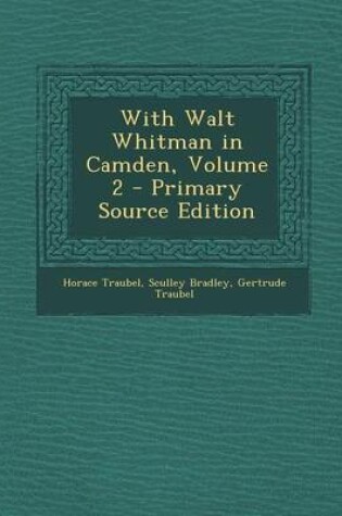 Cover of With Walt Whitman in Camden, Volume 2 - Primary Source Edition