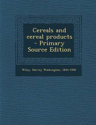 Book cover for Cereals and Cereal Products - Primary Source Edition