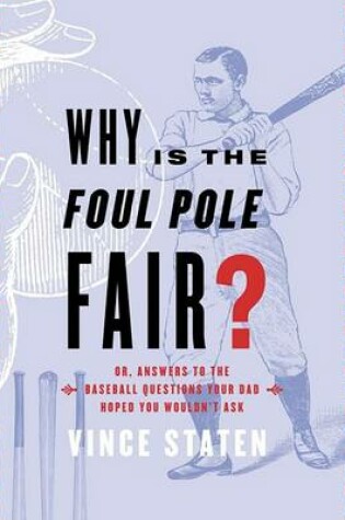 Cover of Why Is the Foul Pole Fair?