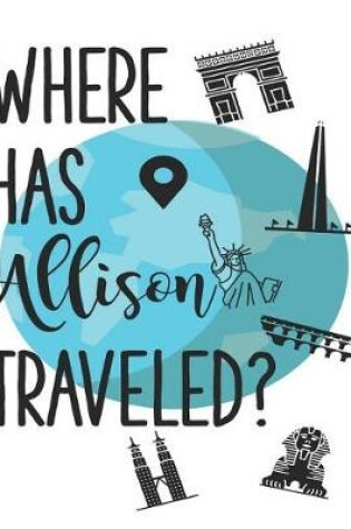 Cover of Where Has Allison Traveled?