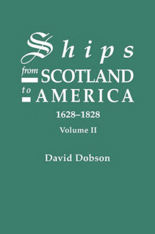 Cover of Ships from Scotland to America, 1628-1828. Volume II