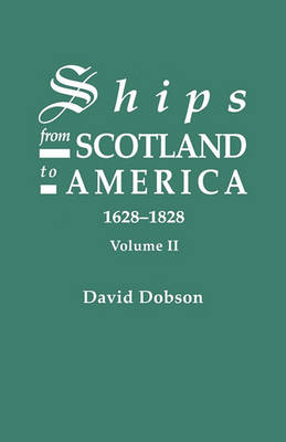 Book cover for Ships from Scotland to America, 1628-1828. Volume II