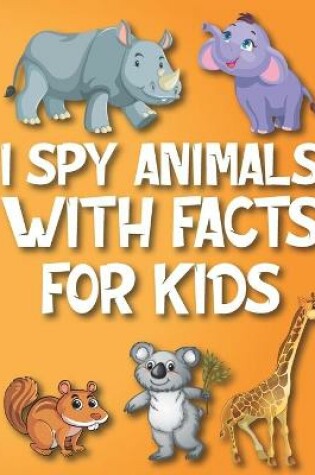 Cover of I Spy Animals With Facts For Kids