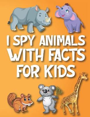 Book cover for I Spy Animals With Facts For Kids