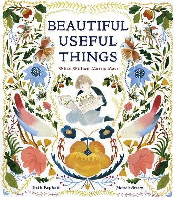 Book cover for Beautiful Useful Things: What William Morris Made