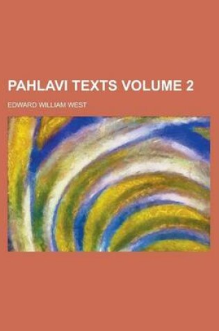 Cover of Pahlavi Texts Volume 2