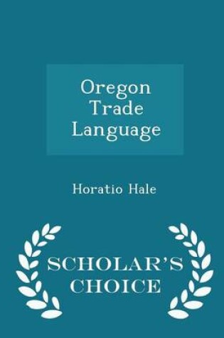 Cover of Oregon Trade Language - Scholar's Choice Edition