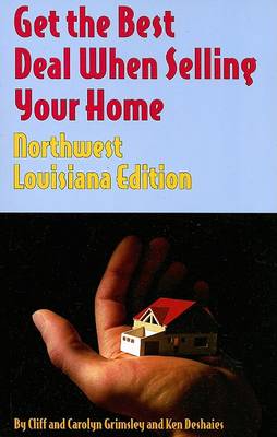 Cover of Get the Best Deal When Selling Your Home Northwest Louisiana Edition