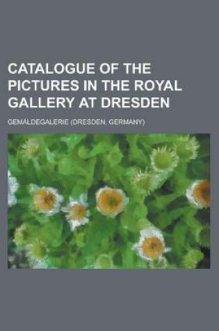 Cover of Catalogue of the Pictures in the Royal Gallery at Dresden