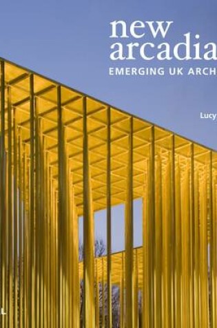 Cover of New Arcadians: Emerging UK Architects