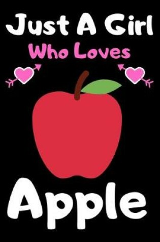 Cover of Just a girl who loves apple