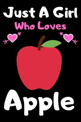 Book cover for Just a girl who loves apple