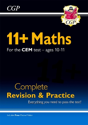 Book cover for 11+ CEM Maths Complete Revision and Practice - Ages 10-11 (with Online Edition)