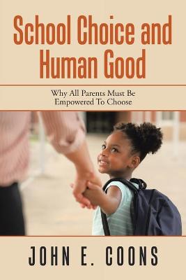 Book cover for School Choice and Human Good