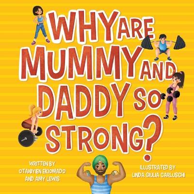 Book cover for Why are Mummy and Daddy so strong