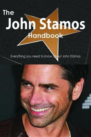 Cover of The John Stamos Handbook - Everything You Need to Know about John Stamos