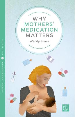 Book cover for Why Mothers' Medication Matters