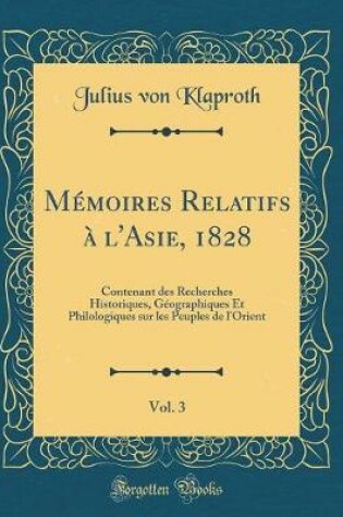 Cover of Memoires Relatifs A l'Asie, 1828, Vol. 3