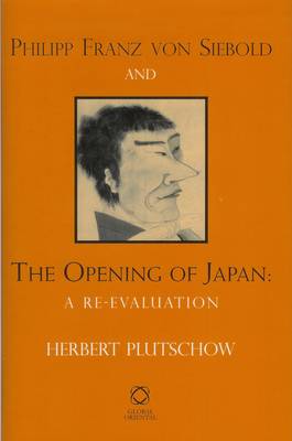 Book cover for Philipp Franz von Siebold and the Opening of Japan