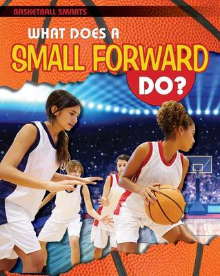 Book cover for What Does a Small Forward Do?