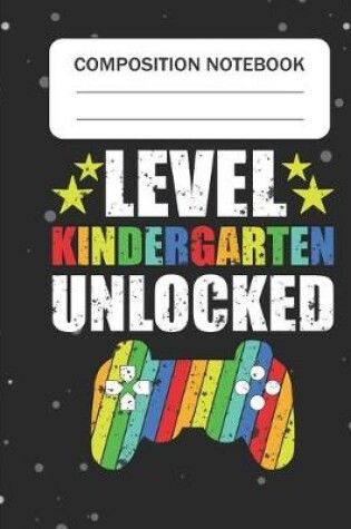 Cover of Level Kindergarten Unlocked - Composition Notebook