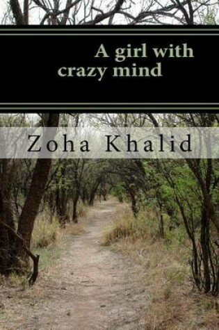 Cover of A girl with crazy mind ( A short psychological play)