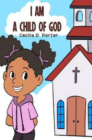 Cover of I Am a Child of God!