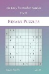 Book cover for Binary Puzzles - 400 Easy to Master Puzzles 11x11 vol.29