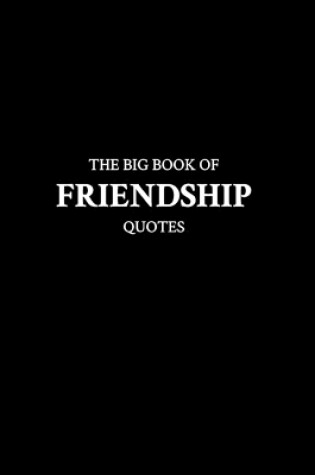 Cover of The Big Book of Friendship Quotes